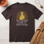 Sacred Lives of Small Things T-Shirt