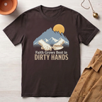 Faith Grows Best in Dirty Hands T-Shirt