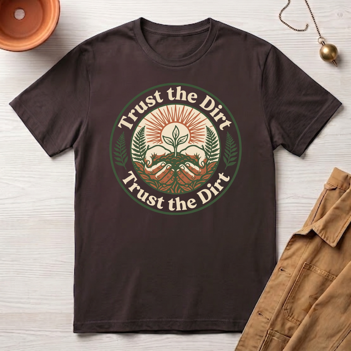 Trust the Dirt T-Shirt