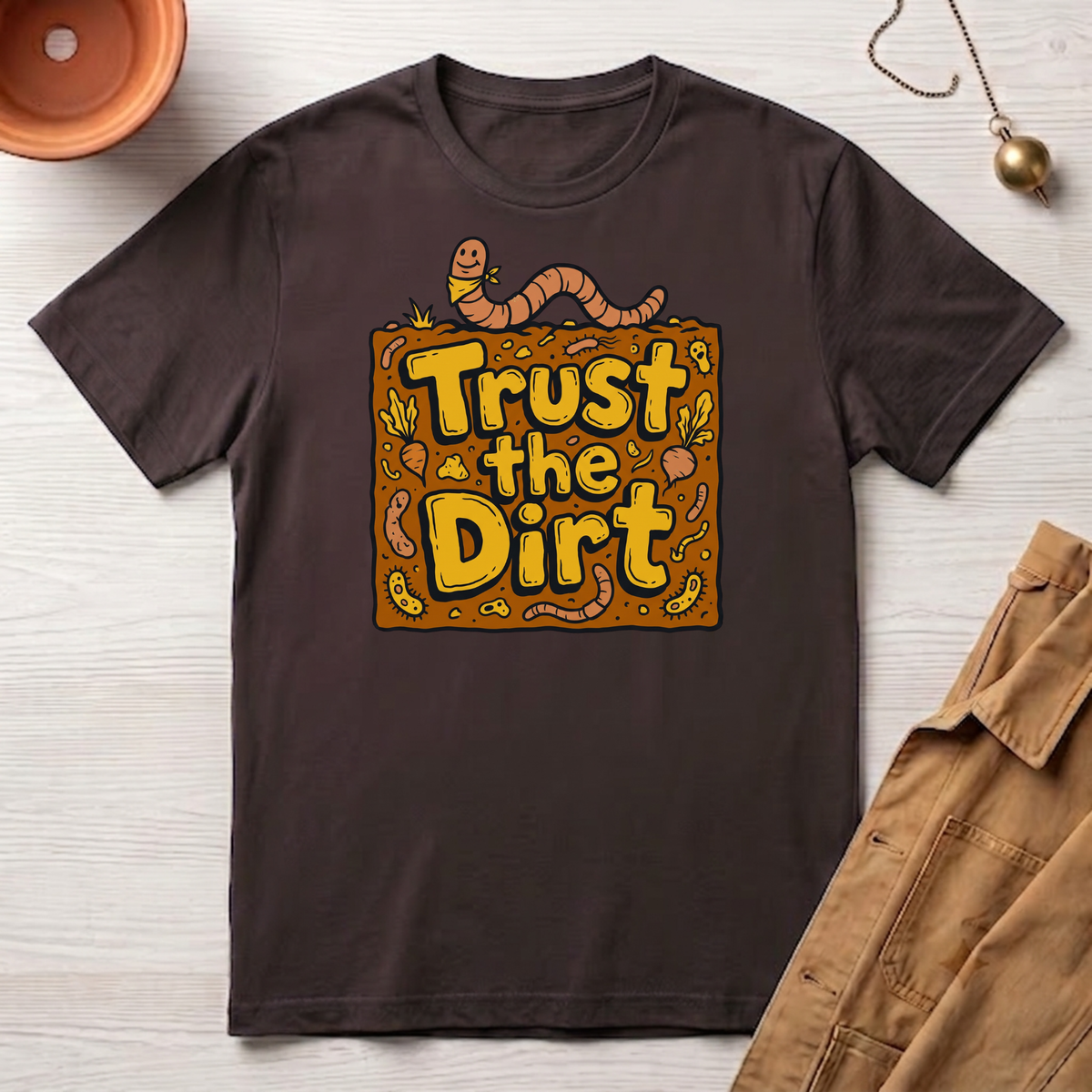 Trust the Dirt T-Shirt