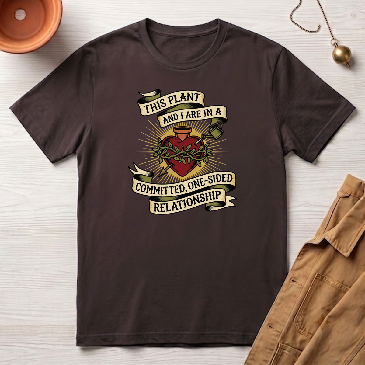 This Plant and I Are In A Committed One-sided Relationship T-Shirt