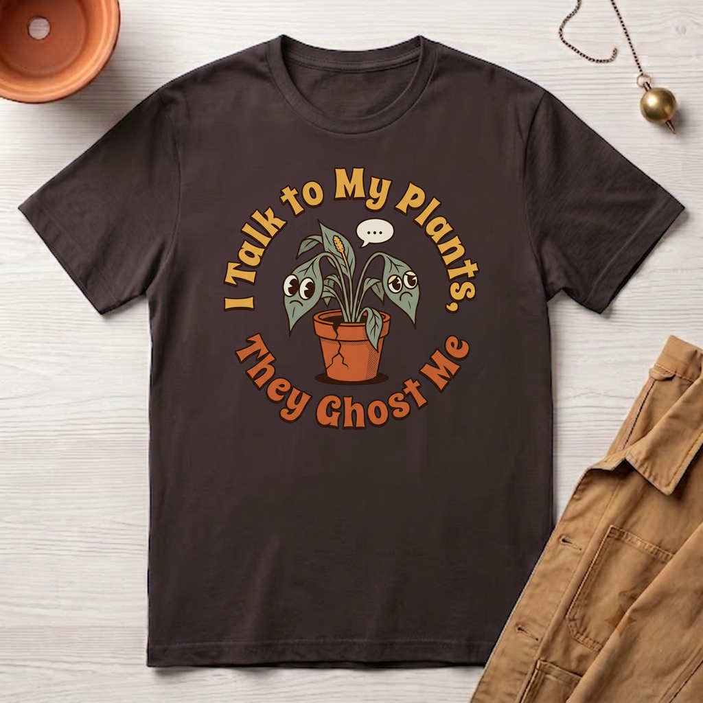 I Talk to My Plants T-Shirt