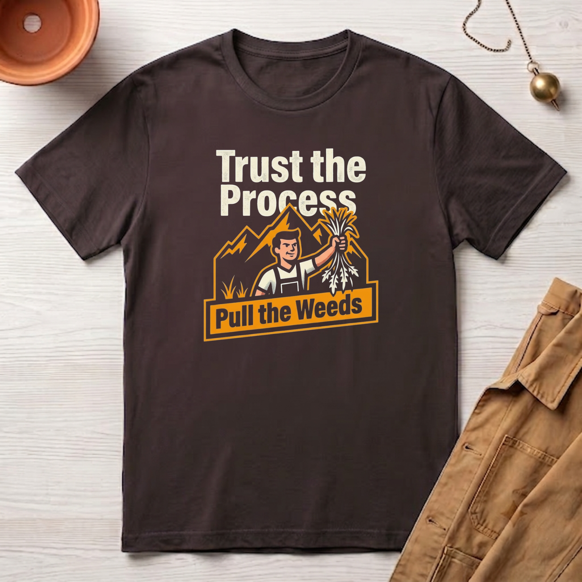 Trust the Process, Pull the Weeds T-Shirt