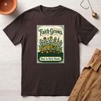 Faith Grows Best in Dirty Hands T-Shirt