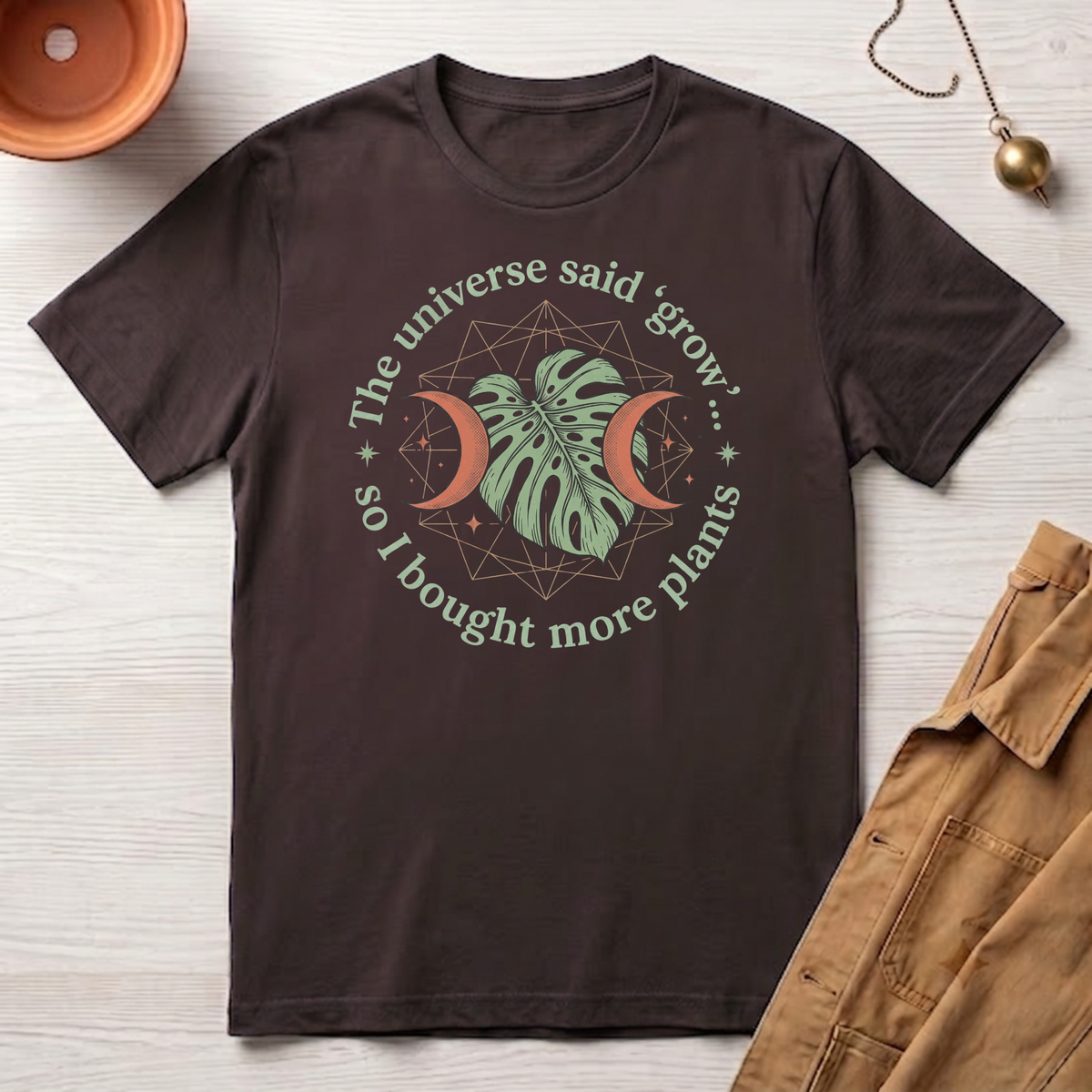 The Universe Said Grow T-Shirt