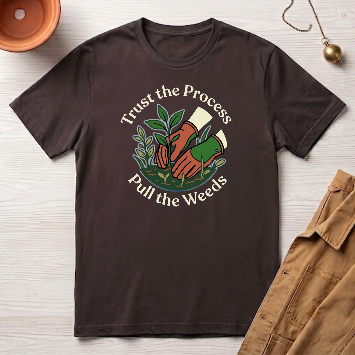 Trust the Process, Pull the Weeds T-Shirt