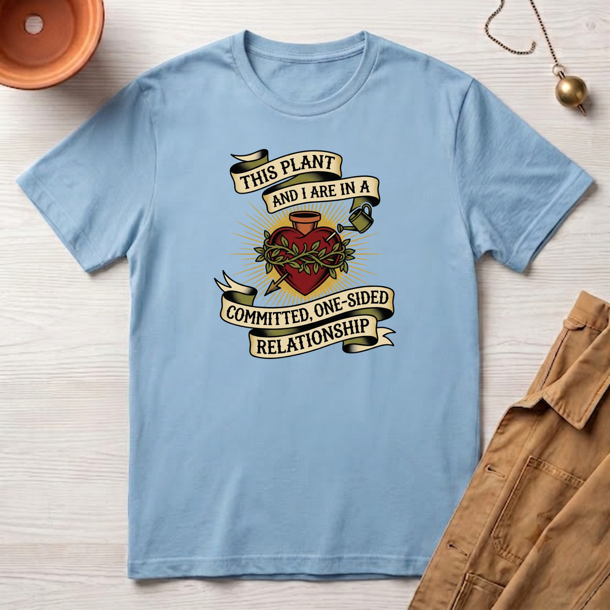 This Plant and I Are In A Committed One-sided Relationship T-Shirt
