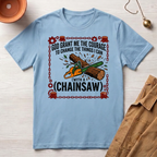 Courage to Change Things...With a Chainsaw T-Shirt