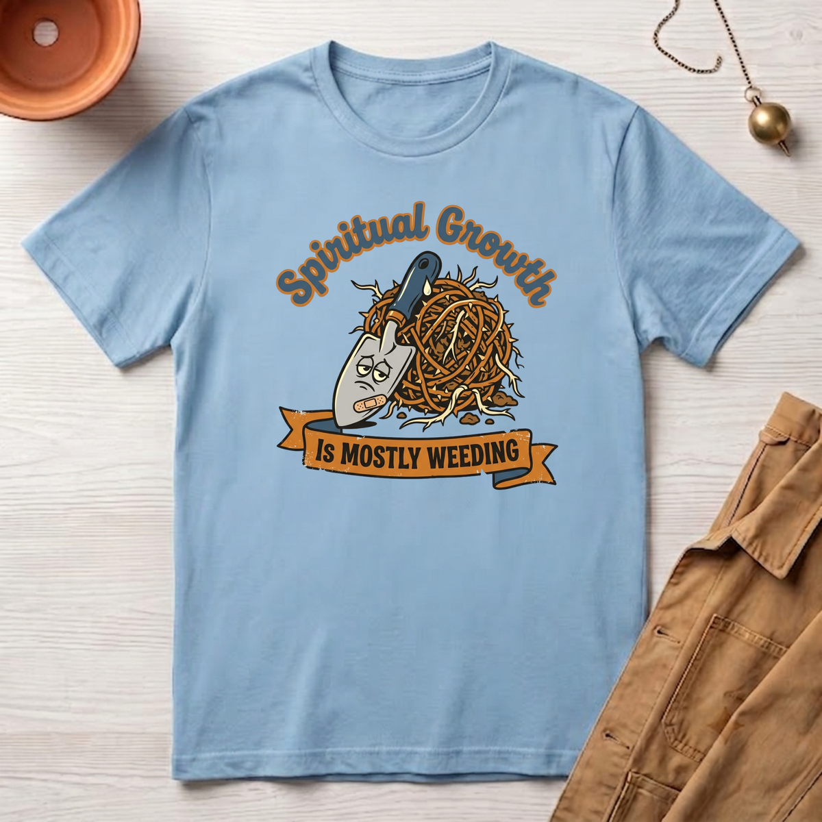 Spiritual Growth Is Mostly Weeding T-Shirt