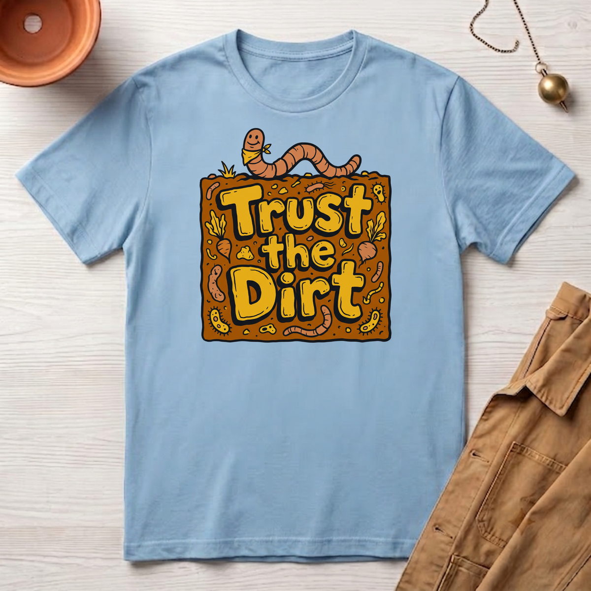 Trust the Dirt T-Shirt