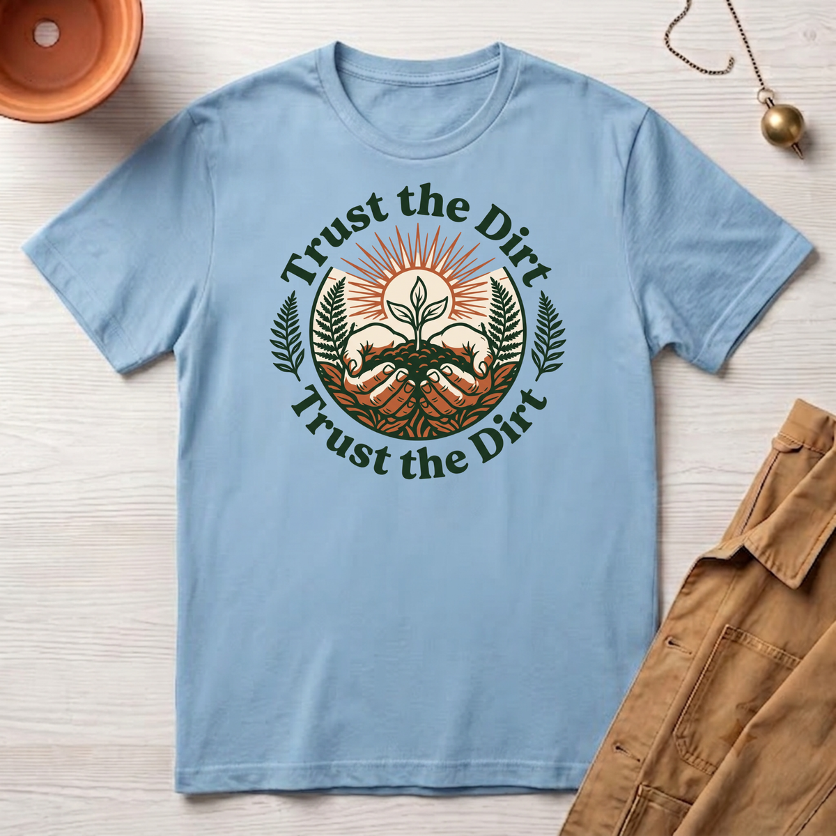 Trust the Dirt T-Shirt
