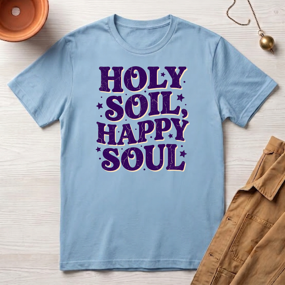 Holy Soil, Happy Soul T-Shirt