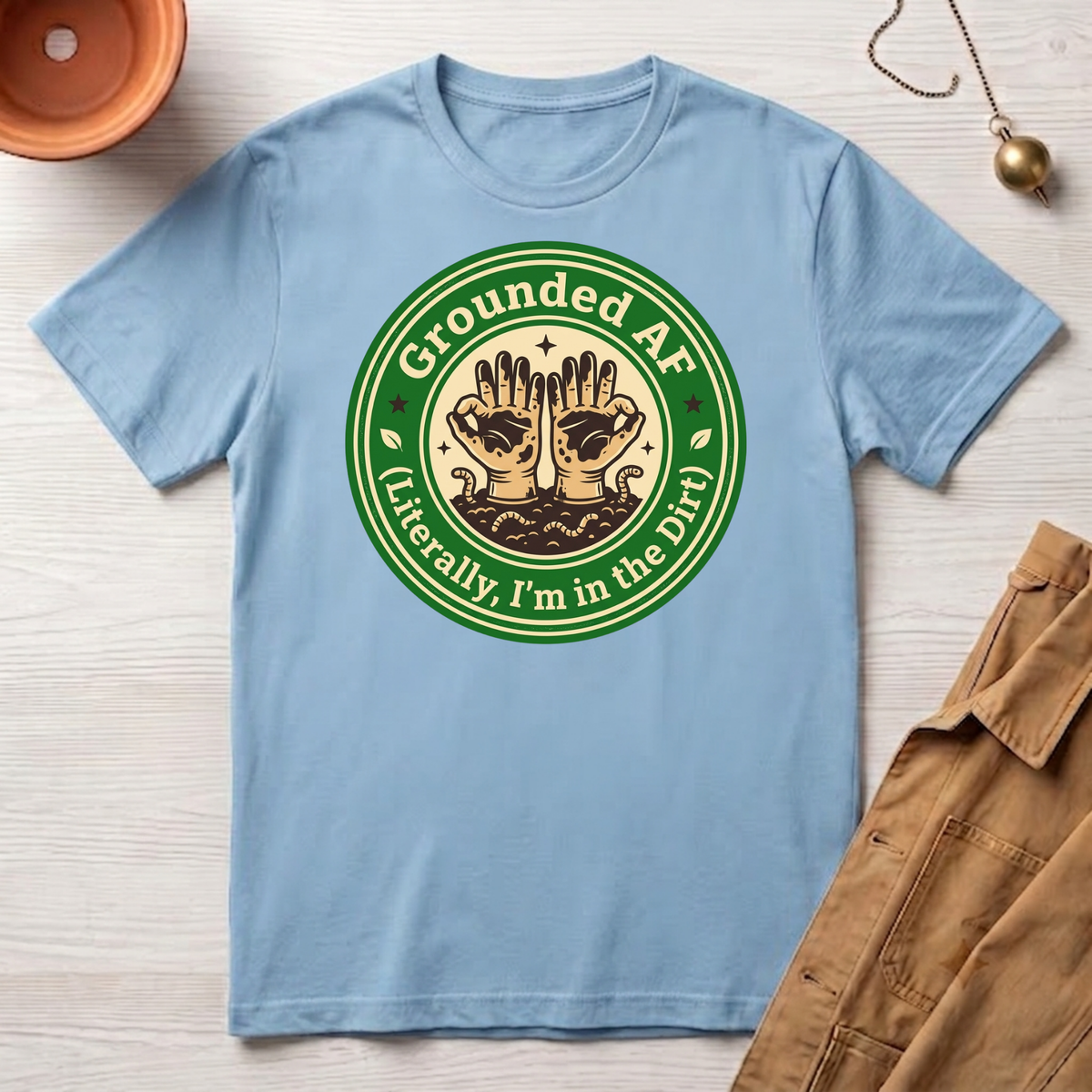 Grounded...I'm in the Dirt T-Shirt