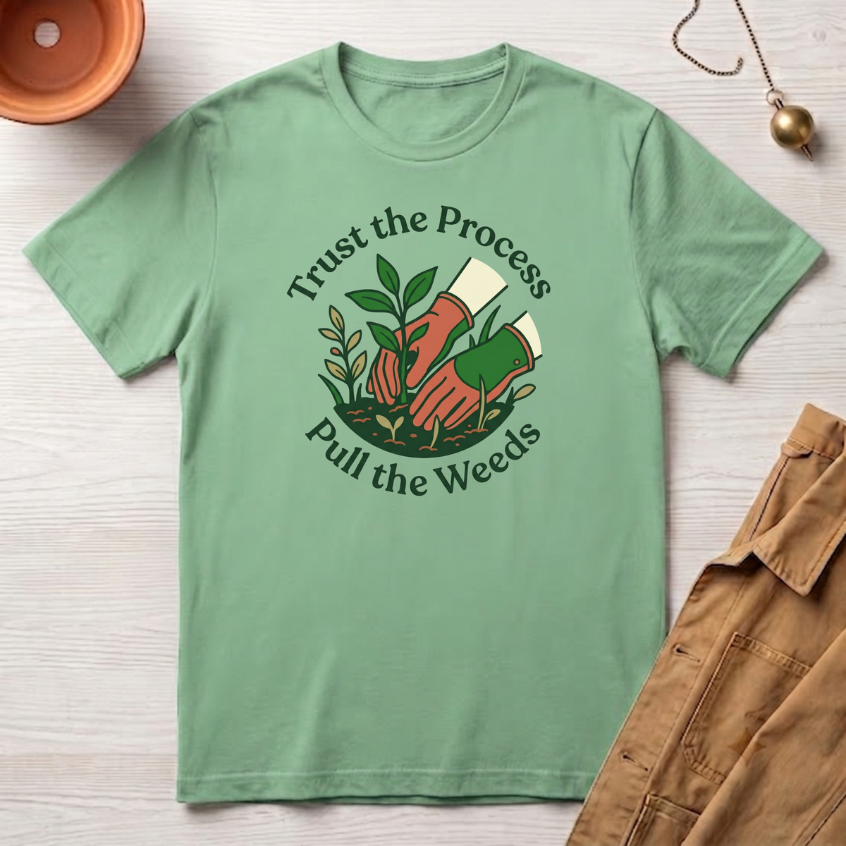 Trust the Process, Pull the Weeds T-Shirt