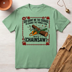 Courage to Change Things...With a Chainsaw T-Shirt