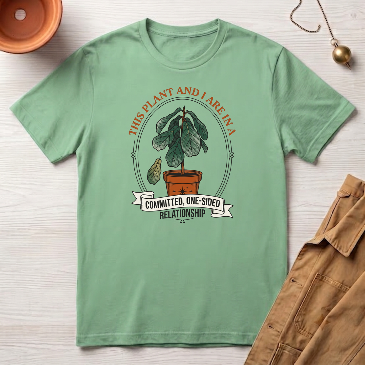 This Plant and I Are In A Committed One-sided Relationship T-Shirt