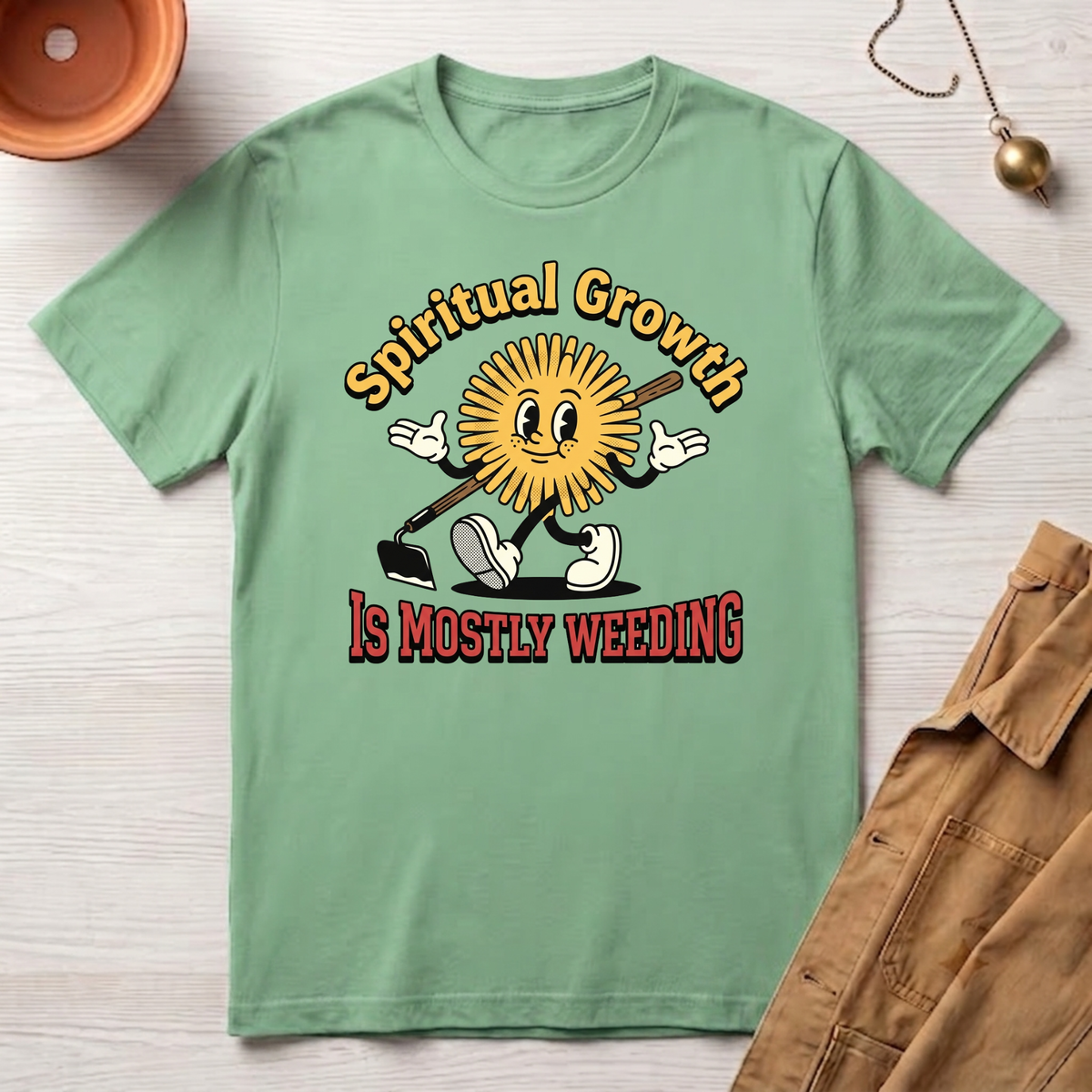 Spiritual Growth Is Mostly Weeding T-Shirt