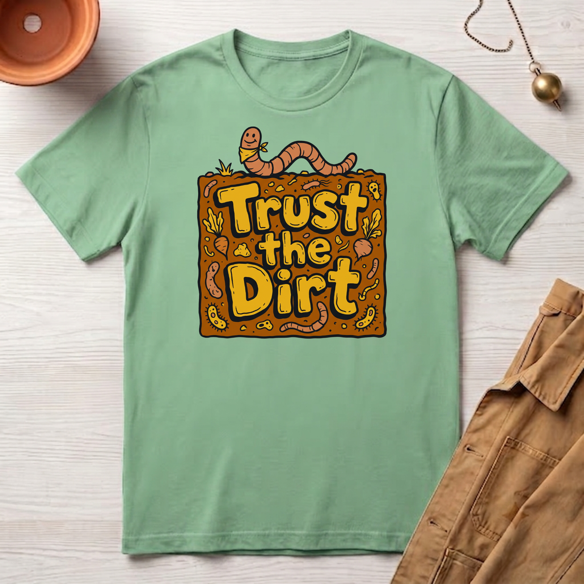 Trust the Dirt T-Shirt
