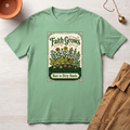 Faith Grows Best in Dirty Hands T-Shirt