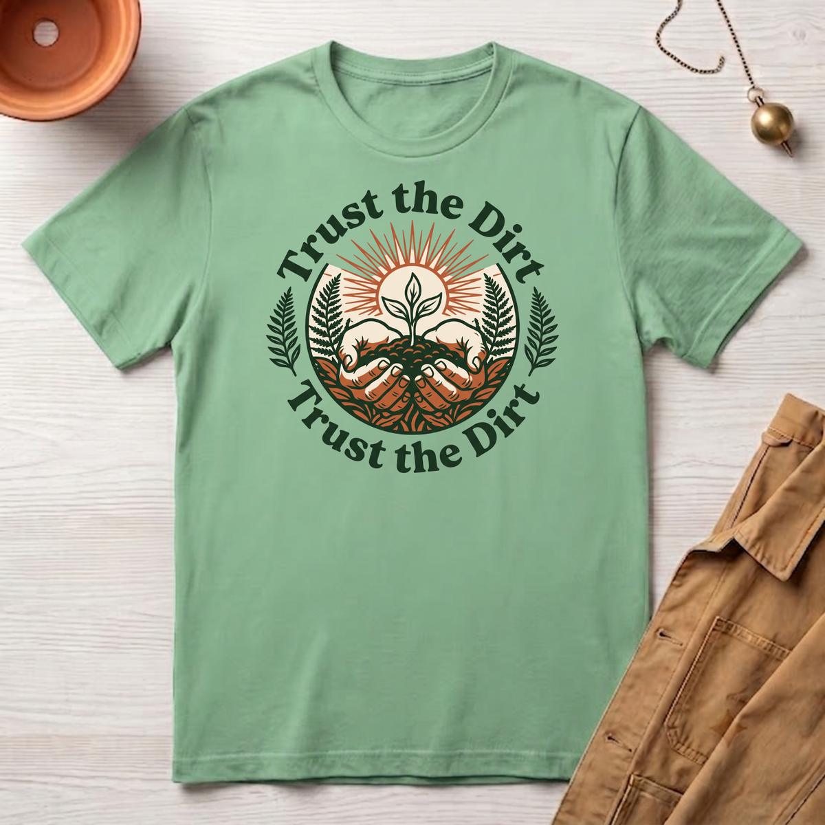Trust the Dirt T-Shirt
