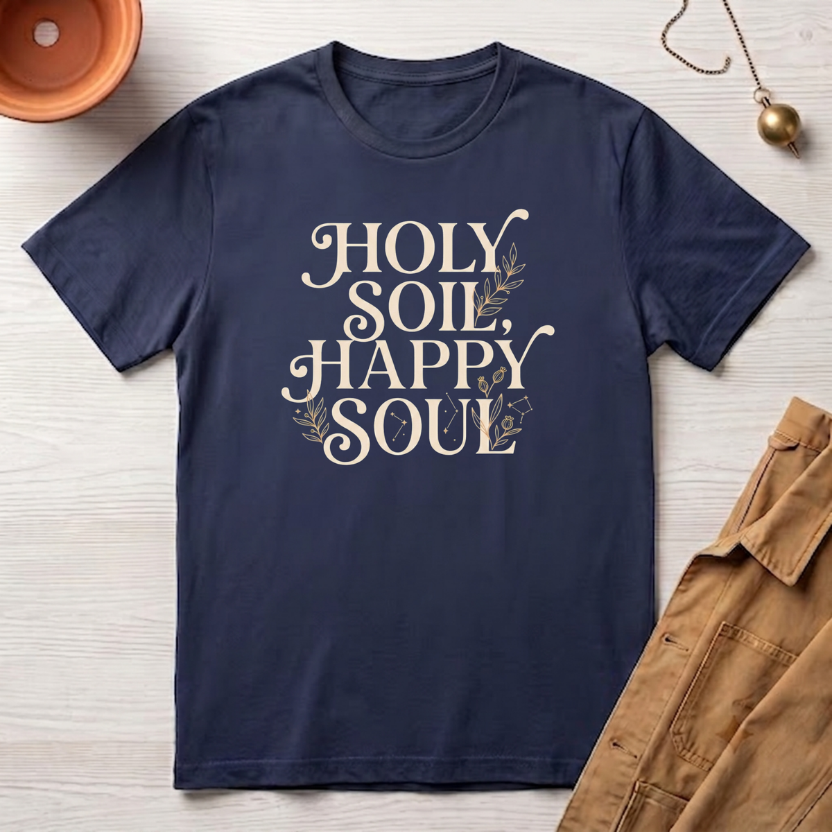 Holy Soil, Happy Soul T-Shirt