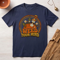 Weed Your Mind T-Shirt