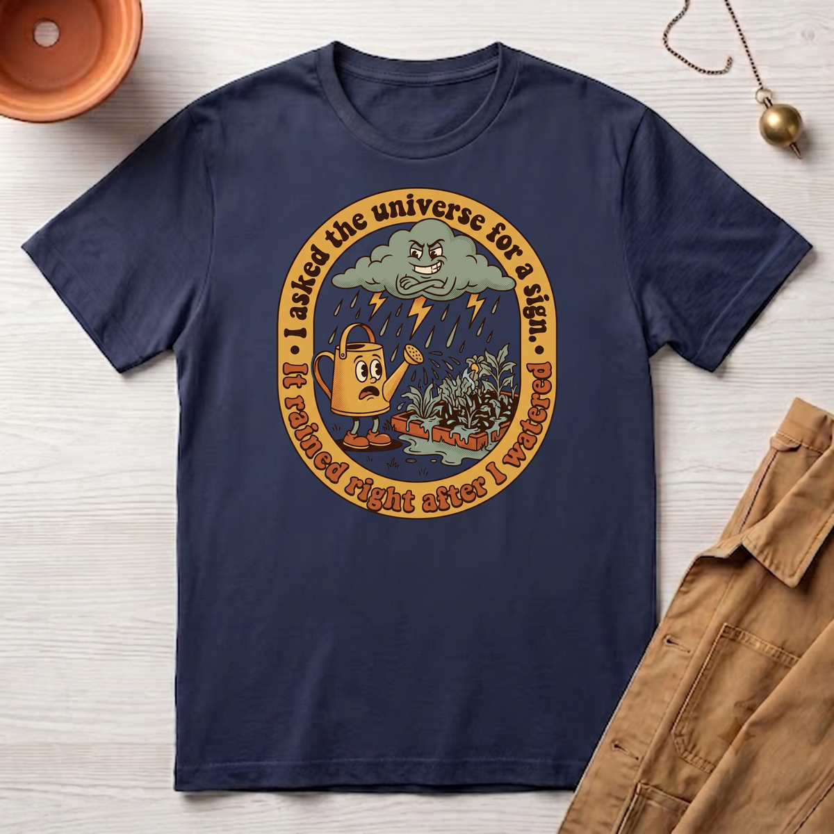 I Asked the Universe T-Shirt