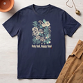 Holy Soil, Happy Soul T-Shirt