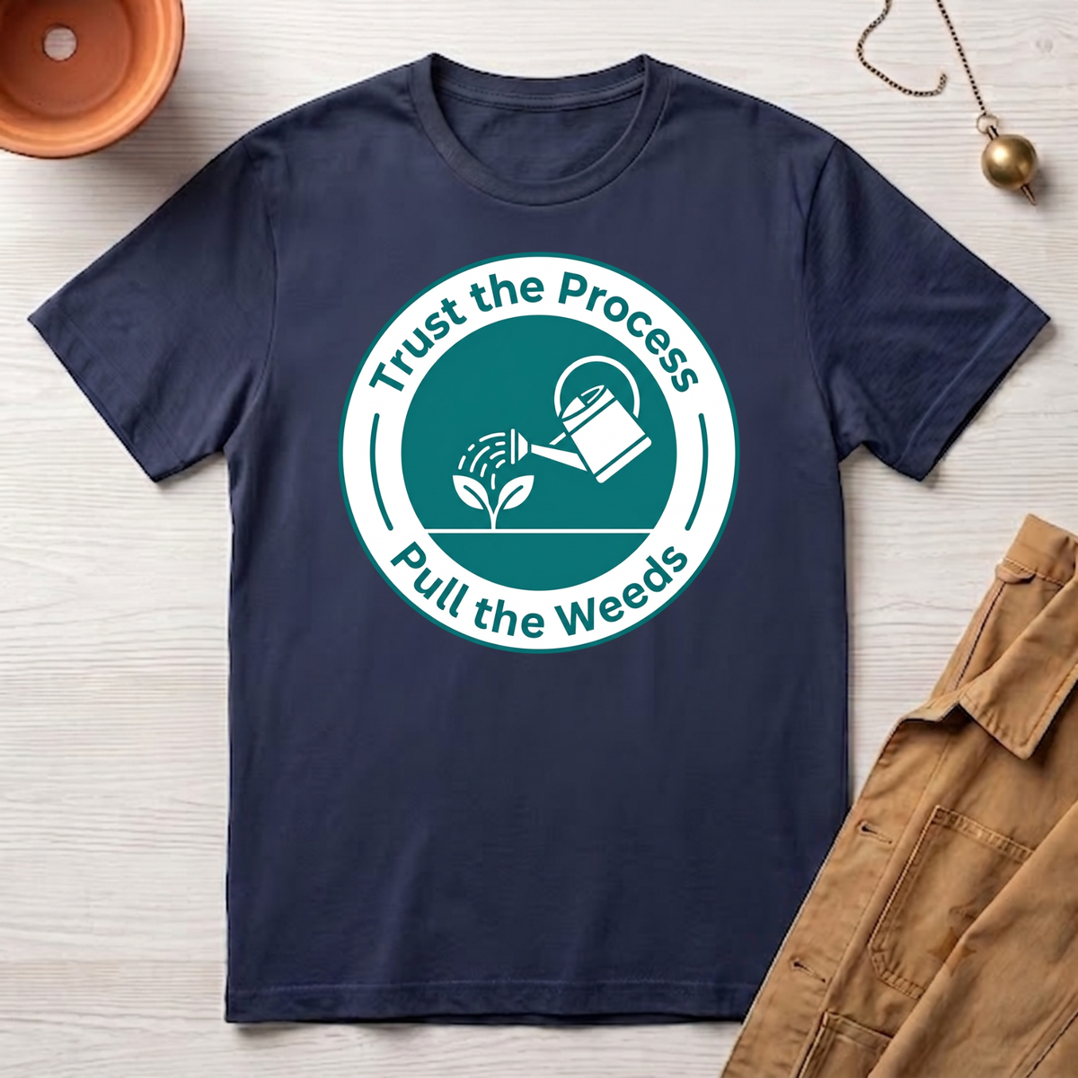 Trust the Process, Pull the Weeds T-Shirt