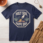 Holy Soil, Happy Soul T-Shirt