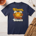 Bloom Baby Bloom T-Shirt
