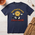 Spiritual Growth Is Mostly Weeding T-Shirt