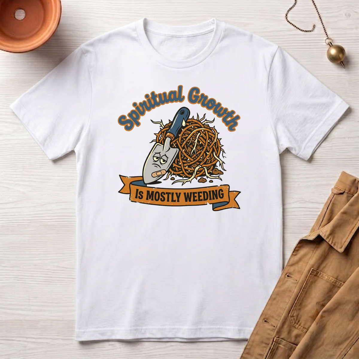 Spiritual Growth Is Mostly Weeding T-Shirt