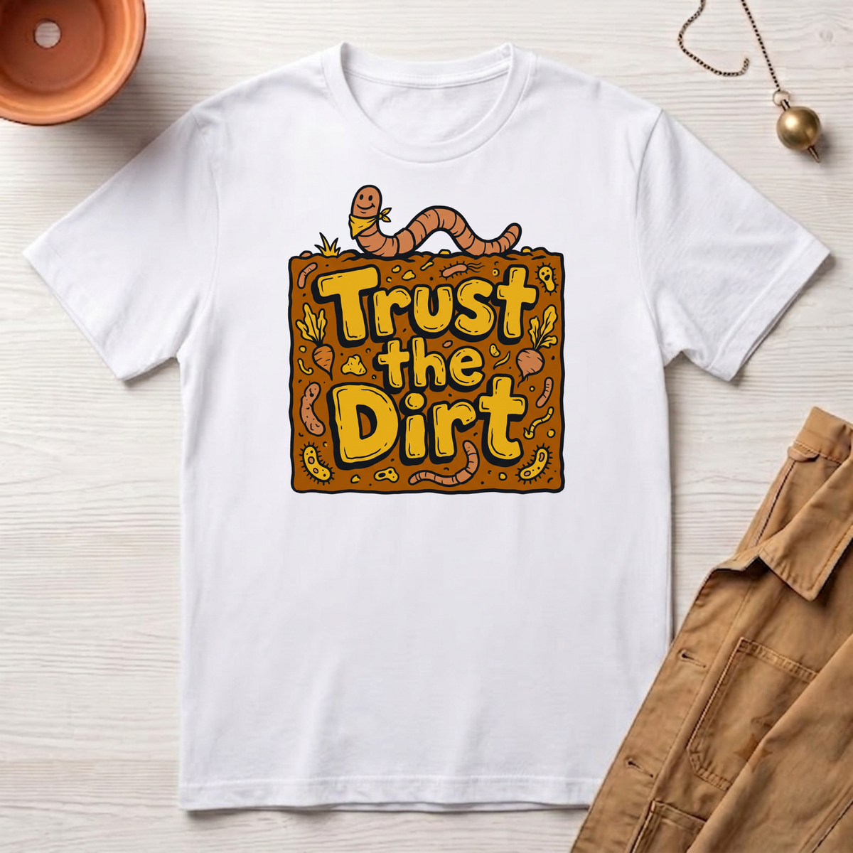 Trust the Dirt T-Shirt