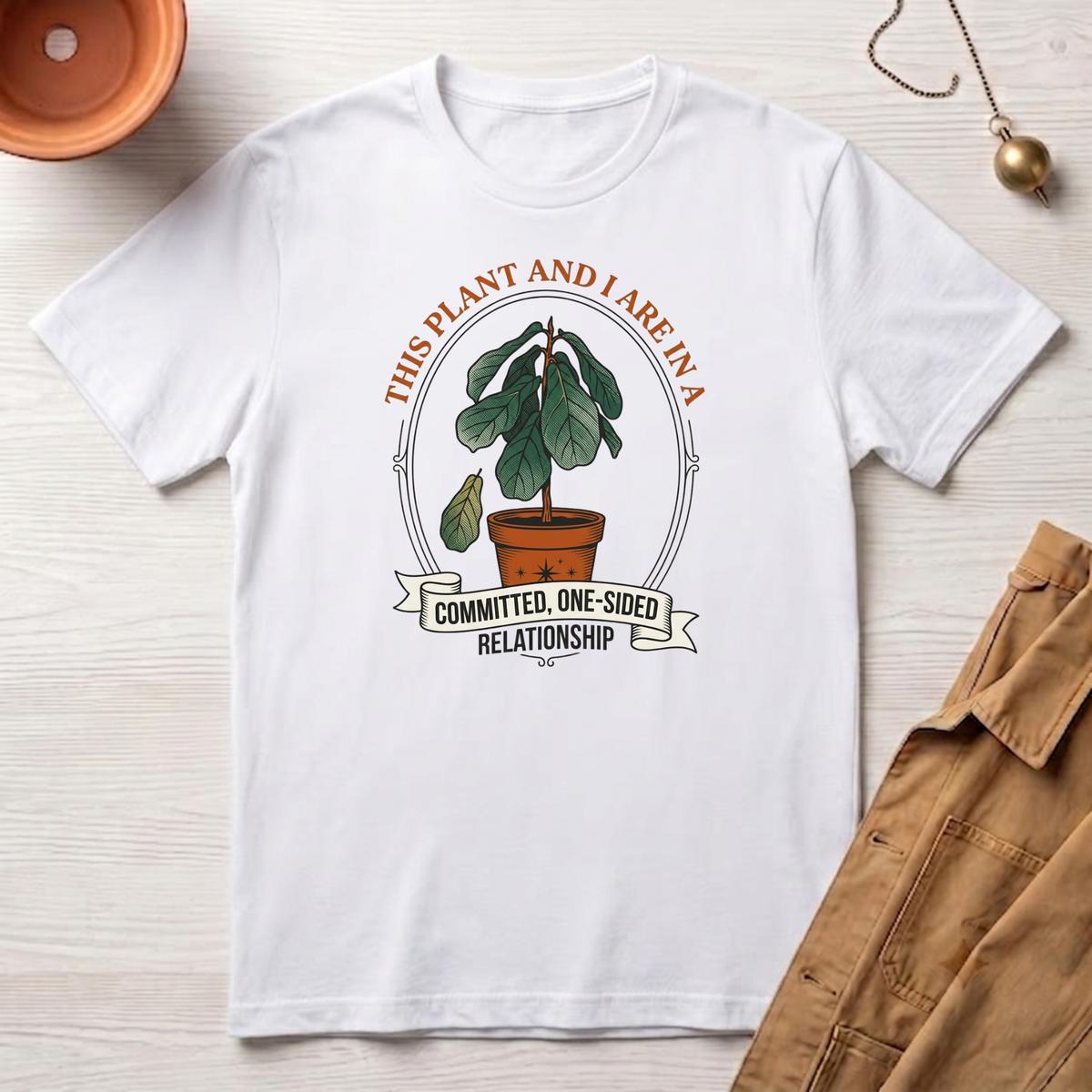 This Plant and I Are In A Committed One-sided Relationship T-Shirt