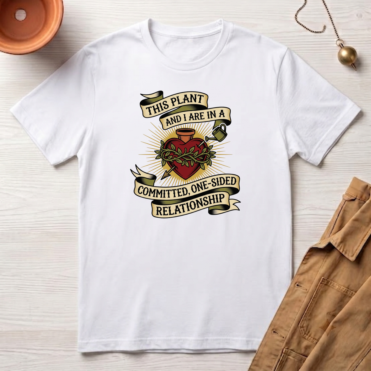 This Plant and I Are In A Committed One-sided Relationship T-Shirt