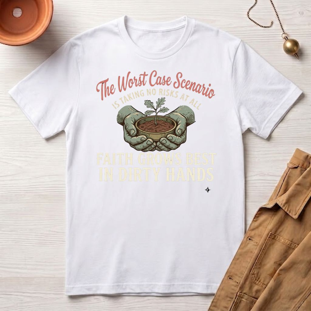 Faith Grows Best in Dirty Hands T-Shirt