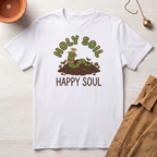 Holy Soil, Happy Soul T-Shirt