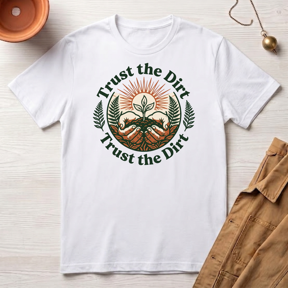 Trust the Dirt T-Shirt