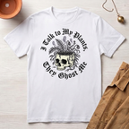 I Talk to My Plants T-Shirt