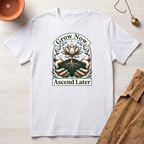 Grow Now T-Shirt